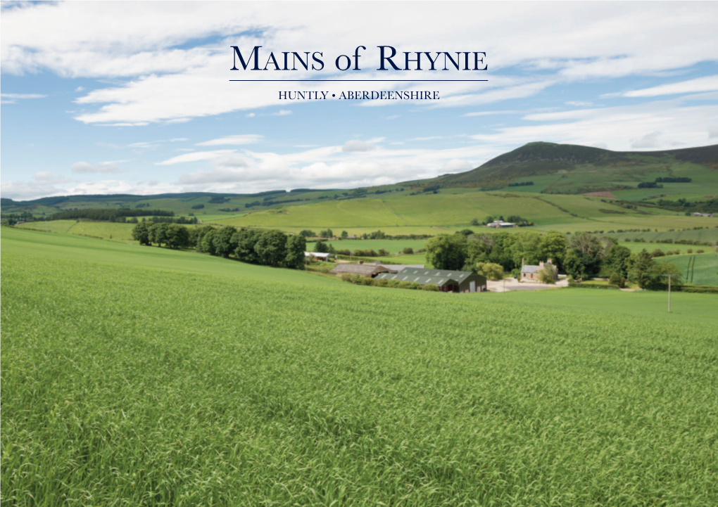 Mains of Rhynie Is Situated Due South of the Market Town of Huntly in the County of Aberdeenshire in As Thainstone Agricultural Centre with Its Weekly Livestock Mart