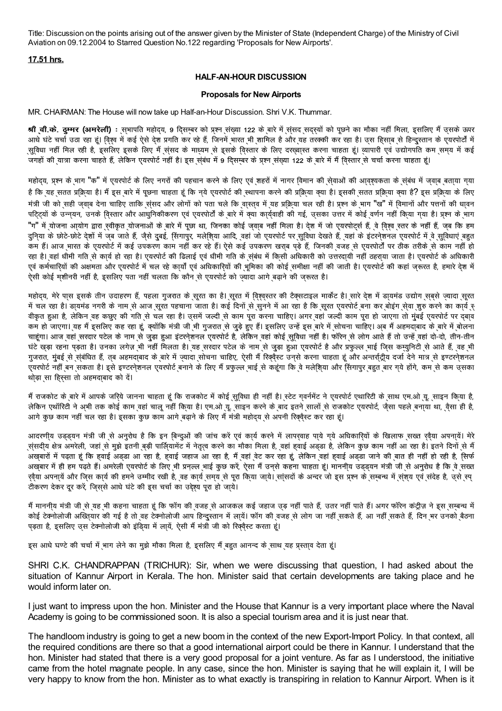 SHRI C.K. CHANDRAPPAN (TRICHUR): Sir, When We Were Discussing That Question, I Had Asked About the Situation of Kannur Airport in Kerala