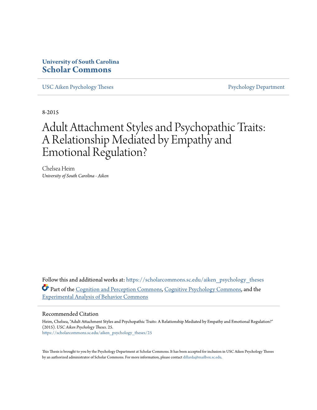 Adult Attachment Styles and Psychopathic Traits: a Relationship Mediated by Empathy and Emotional Regulation? Chelsea Heim University of South Carolina - Aiken