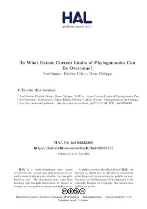 To What Extent Current Limits of Phylogenomics Can Be Overcome? Paul Simion, Frédéric Delsuc, Herve Philippe
