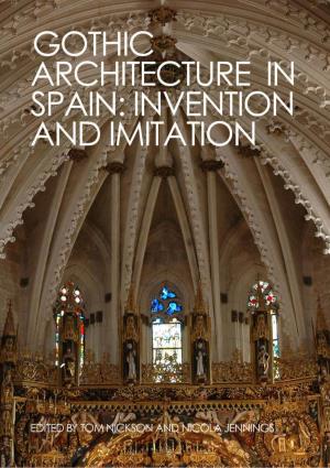 Gothic Architecture in Spain: Invention and Imitation