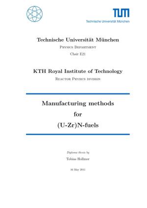 Manufacturing Methods for (U-Zr)N-Fuels