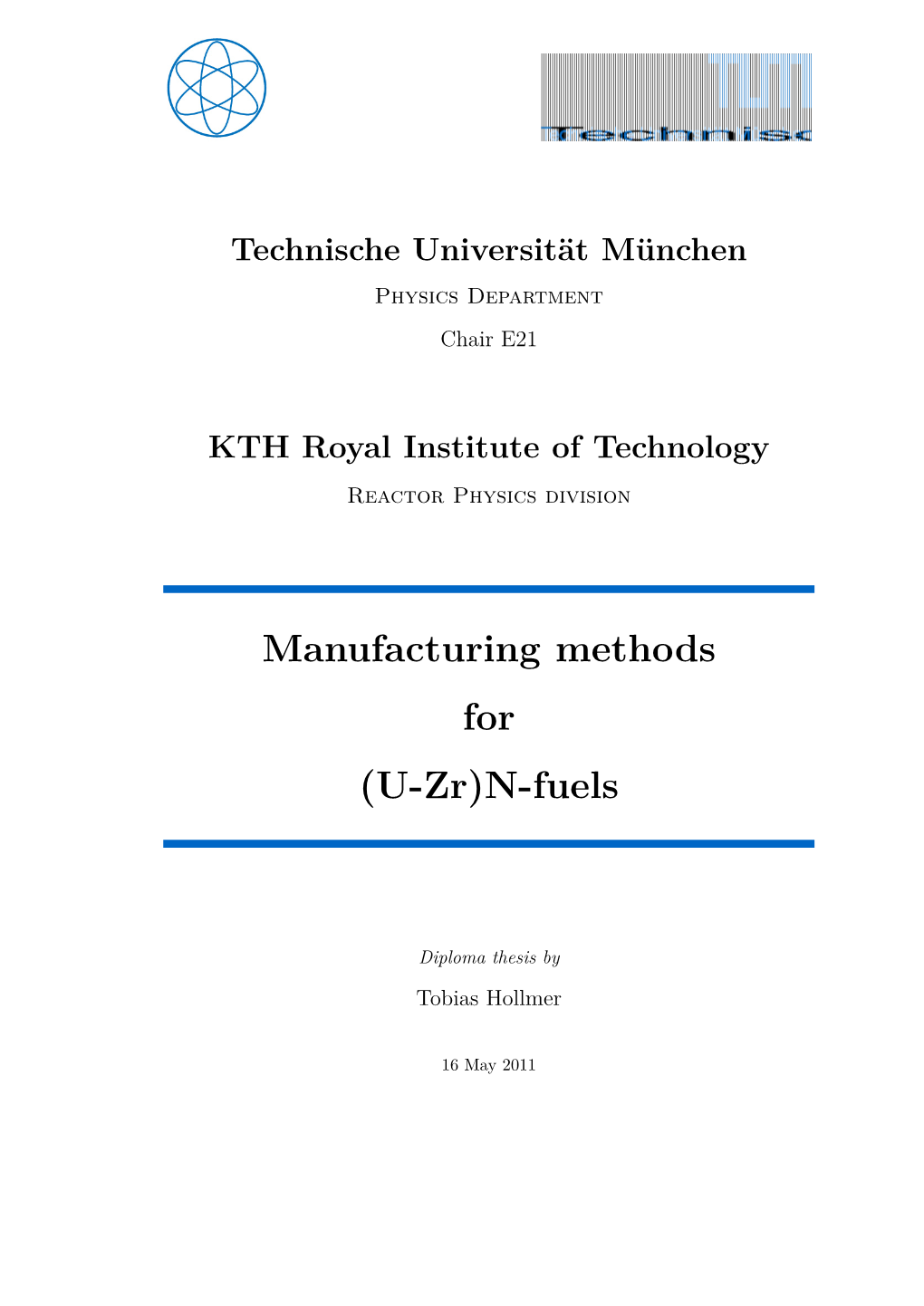 Manufacturing Methods for (U-Zr)N-Fuels