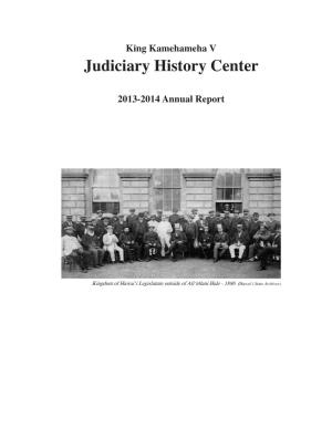 KING KAMEHAMEHA V JUDICIARY HISTORY CENTER Annual Report Fiscal Year 2013-2014