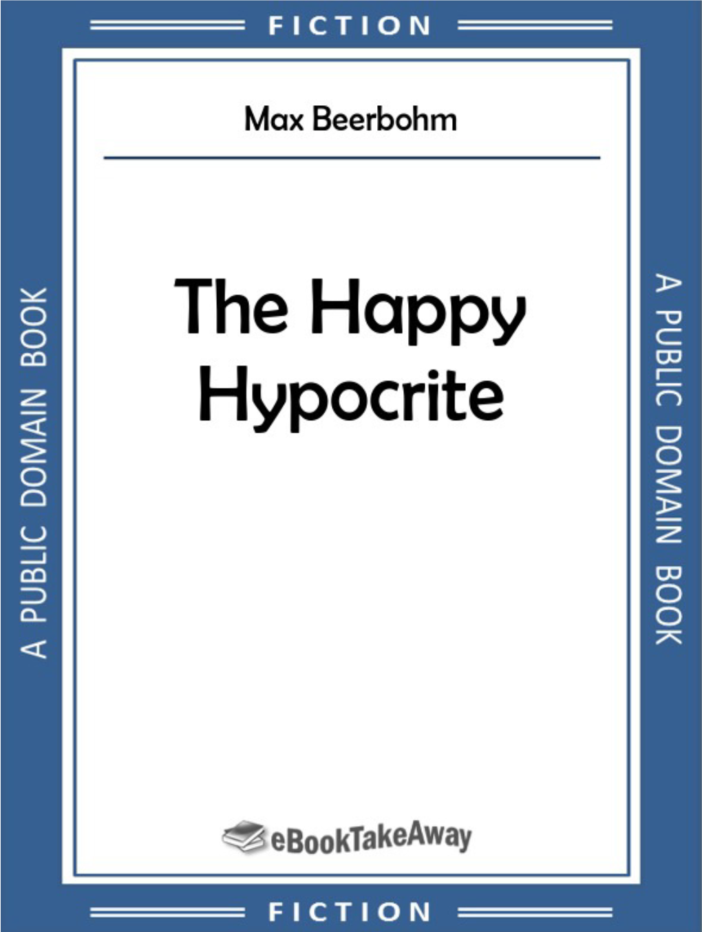 The Happy Hypocrite a Fairy Tale for Tired Men by Max Beerbohm John Lane the Bodley Head Ltd
