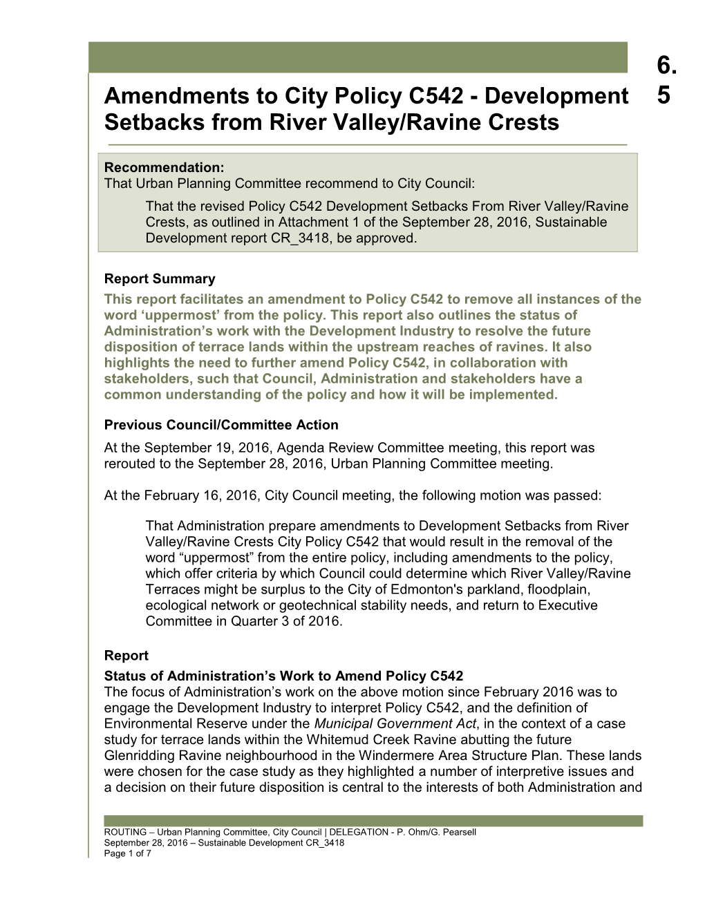 Development Setbacks from River Valley/Ravine Crests, As Outlined in Attachment 1 of the September 28, 2016, Sustainable Development Report CR 3418, Be Approved