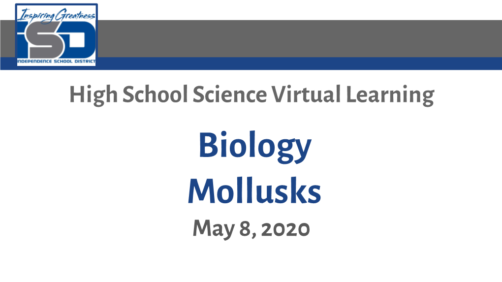 Biology Mollusks May 8, 2020 High School Applied Biological Science