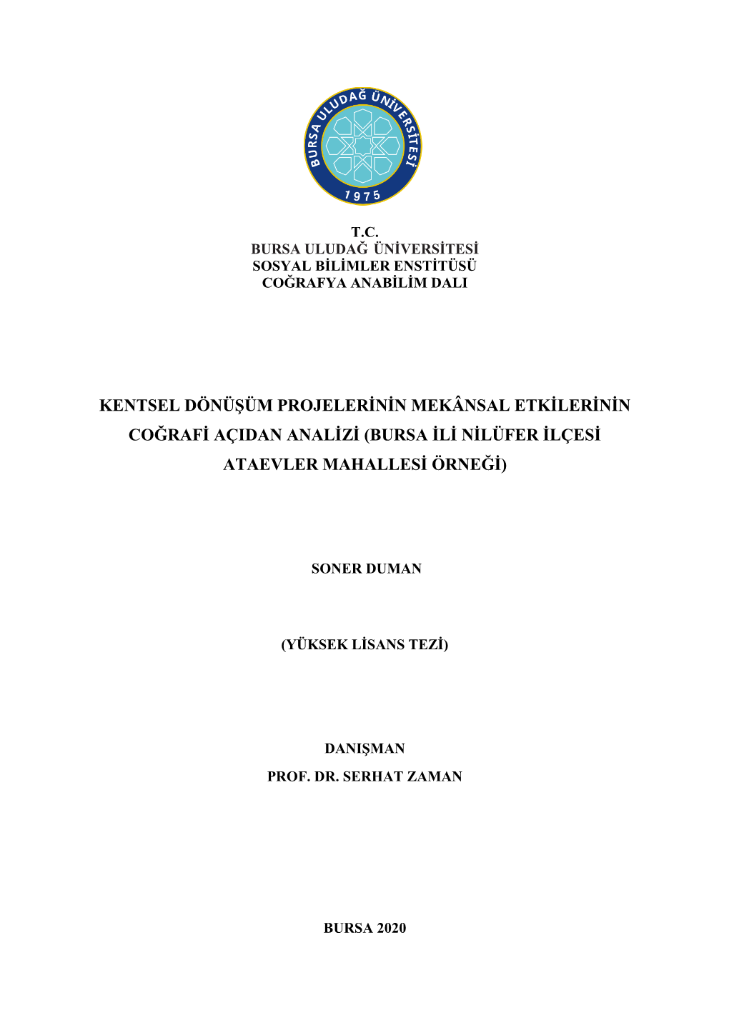 Kentsel Dönüşüm Projelerinin Mekânsal Etkilerinin Coğrafi Açidan Analizi (Bursa Ili Nilüfer Ilçesi Ataevler Mahallesi Örneği)