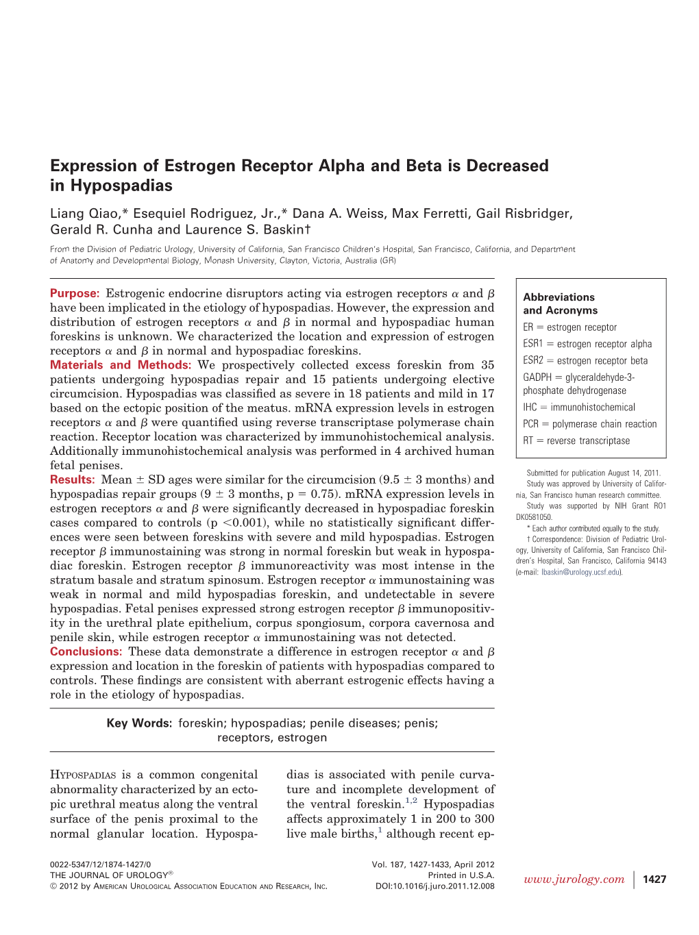 Expression of Estrogen Receptor Alpha and Beta Is Decreased in Hypospadias Liang Qiao,* Esequiel Rodriguez, Jr.,* Dana A