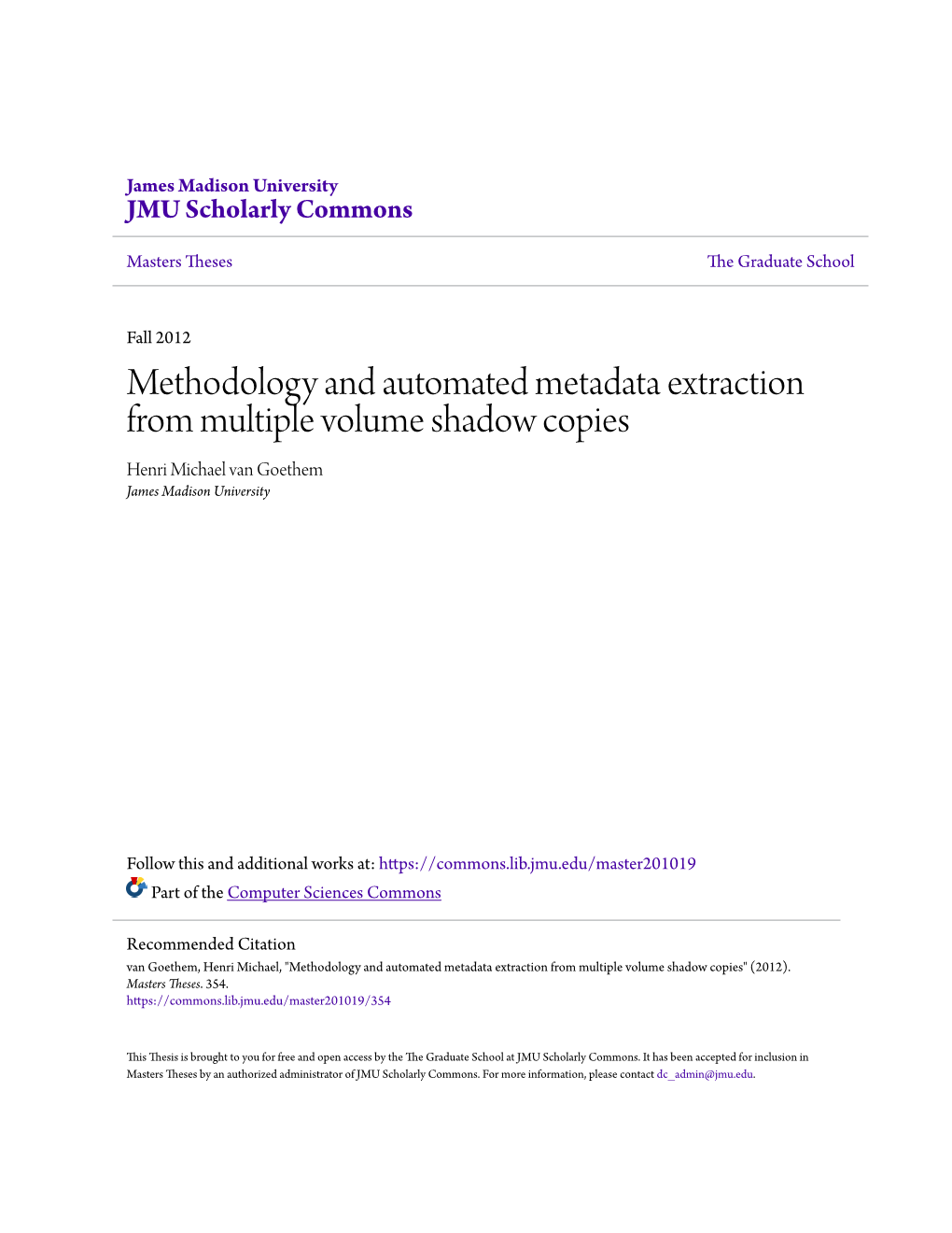 Methodology and Automated Metadata Extraction from Multiple Volume Shadow Copies Henri Michael Van Goethem James Madison University