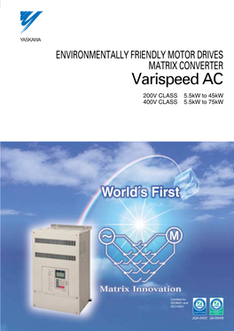 ENVIRONMENTALLY FRIENDLY MOTOR DRIVES MATRIX CONVERTER Varispeed AC 200V CLASS 5.5Kw to 45Kw 400V CLASS 5.5Kw to 75Kw