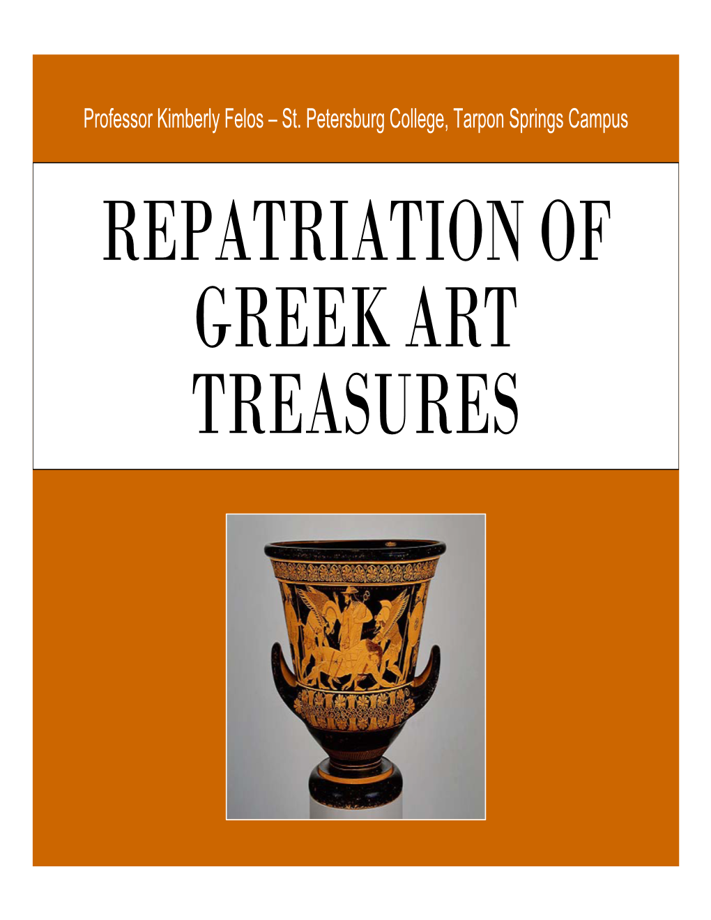 Repatriation of Greek Art Treasures Repatriation, Restitution Or Cultural Patrimony