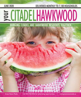 BRINGING CITADEL and HAWKWOOD RESIDENTSTOGETHER Your DELIVERED MONTHLY to 7,100HOUSEHOLDS Cambridge Opening Manor June 2020