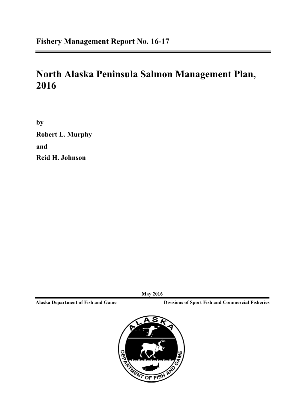 North Alaska Peninsula Salmon Management Plan, 2016. Alaska Department of Fish and Game, Fishery Management Report No