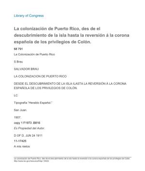 La Colonización De Puerto Rico, Des De El Descubrimiento De La Isla Hasta La Reversión Á La Corona Española De Los Privilegios De Colón