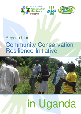 Uganda Country Report on Uganda Community Conservation Resilience Initiative (CCRI) November 2015