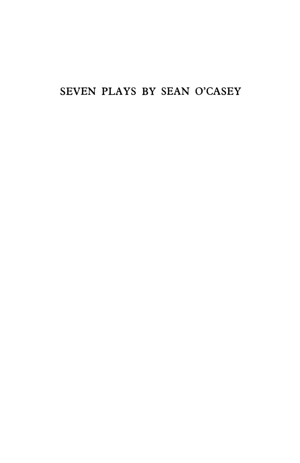 SEVEN PLAYS by SEAN O'casey Seven Plays by Sean O'casey a Students' Edition