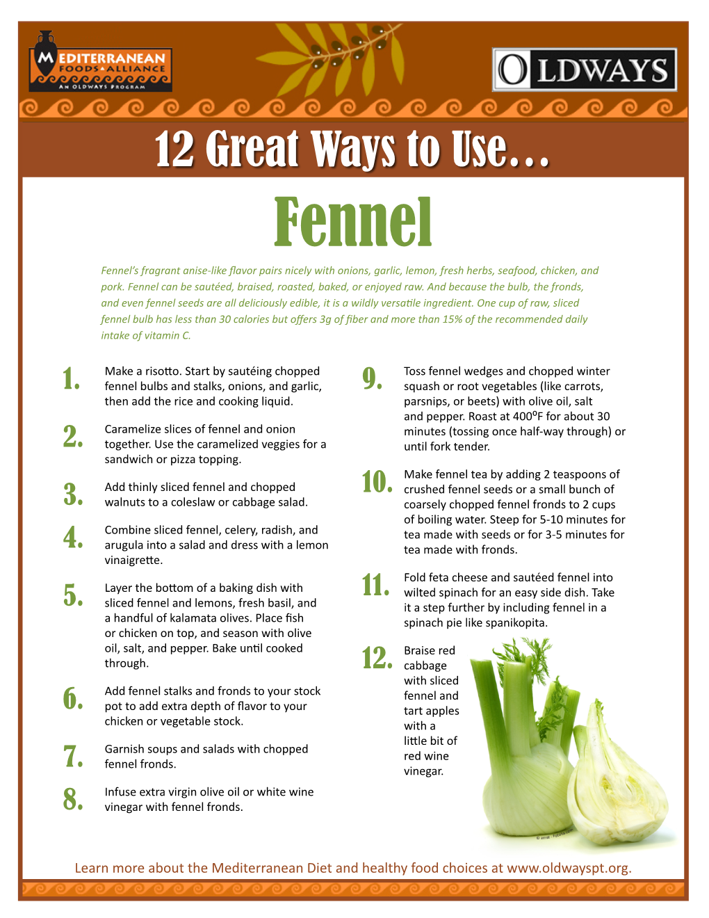 Fennel Fennel’S Fragrant Anise-Like Flavor Pairs Nicely with Onions, Garlic, Lemon, Fresh Herbs, Seafood, Chicken, and Pork