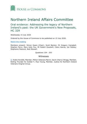 Northern Ireland Affairs Committee Oral Evidence: Addressing the Legacy of Northern Ireland’S Past: the UK Government's New Proposals, HC 329