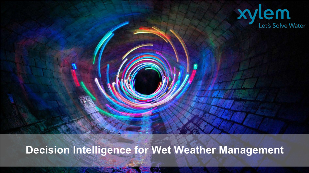 Decision Intelligence for Wet Weather Management Xylem Digital Solutions