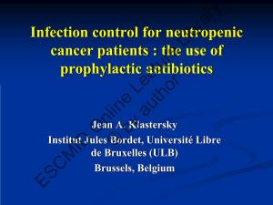 Infection Control for Neutropenic Cancer Patients : the Libraryuse of Prophylactic Antibiotics Lecture Author Jean A