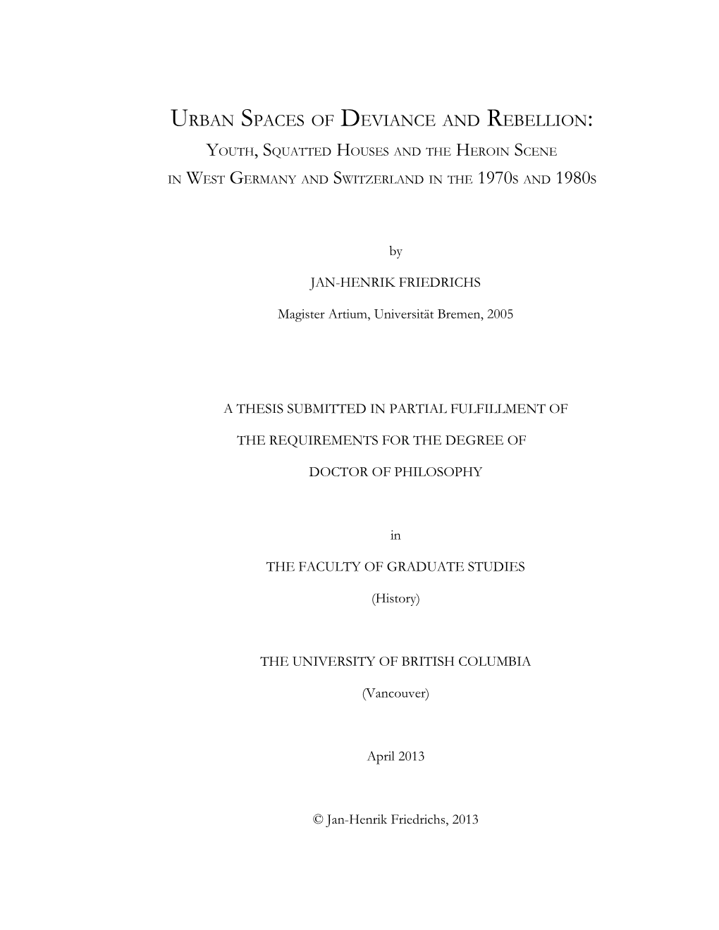 Urban Spaces of Deviance and Rebellion: Youth, Squatted Houses and the Heroin Scene in West Germany and Switzerland in the 1970S and 1980S