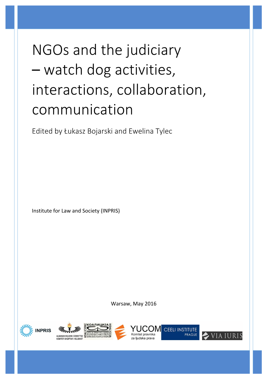 Ngos and the Judiciary – Watch Dog Activities, Interactions, Collaboration, Communication