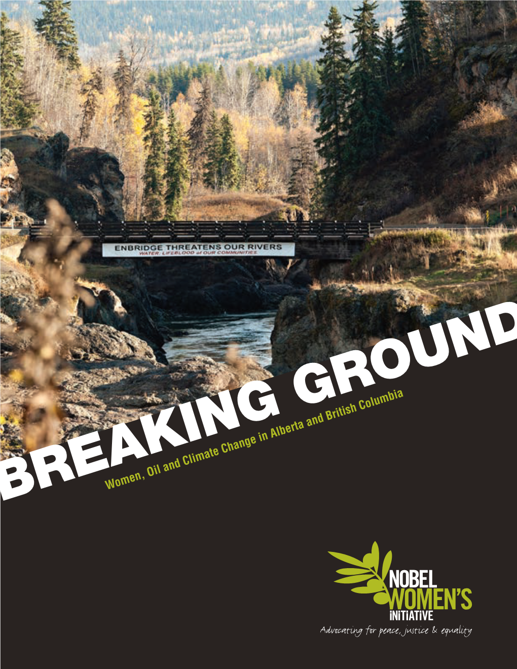 BREAKING GROUND Women, Oil and Climate Change in Alberta and British Columbia