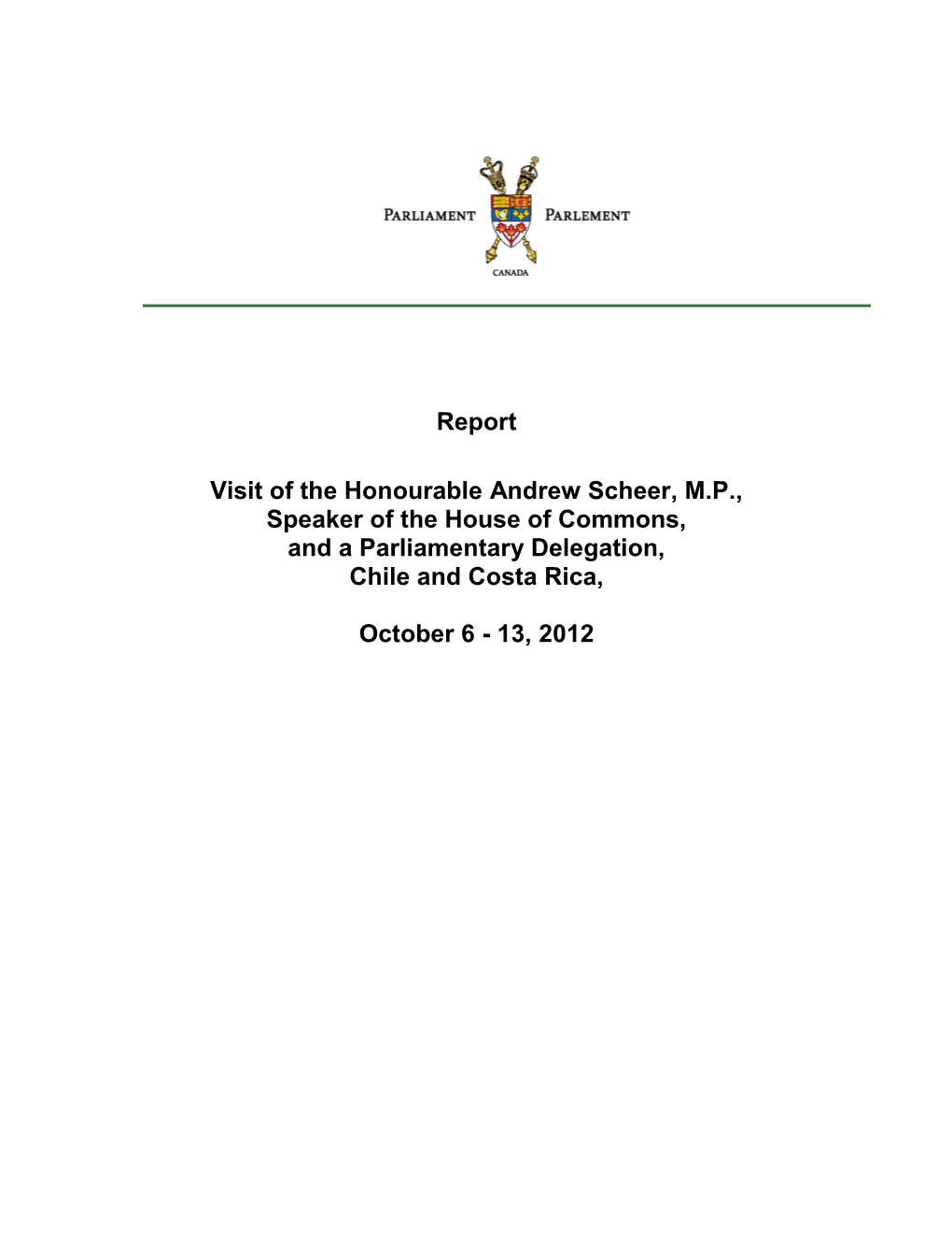 Report Visit of the Honourable Andrew Scheer, M.P., Speaker of The