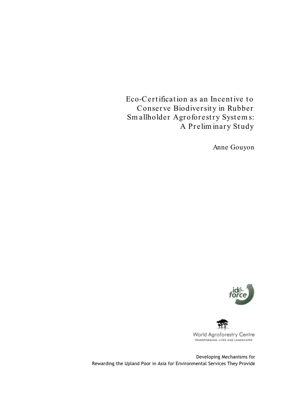 Eco-Certification As an Incentive to Conserve Biodiversity in Rubber Smallholder Agroforestry Systems: a Preliminary Study