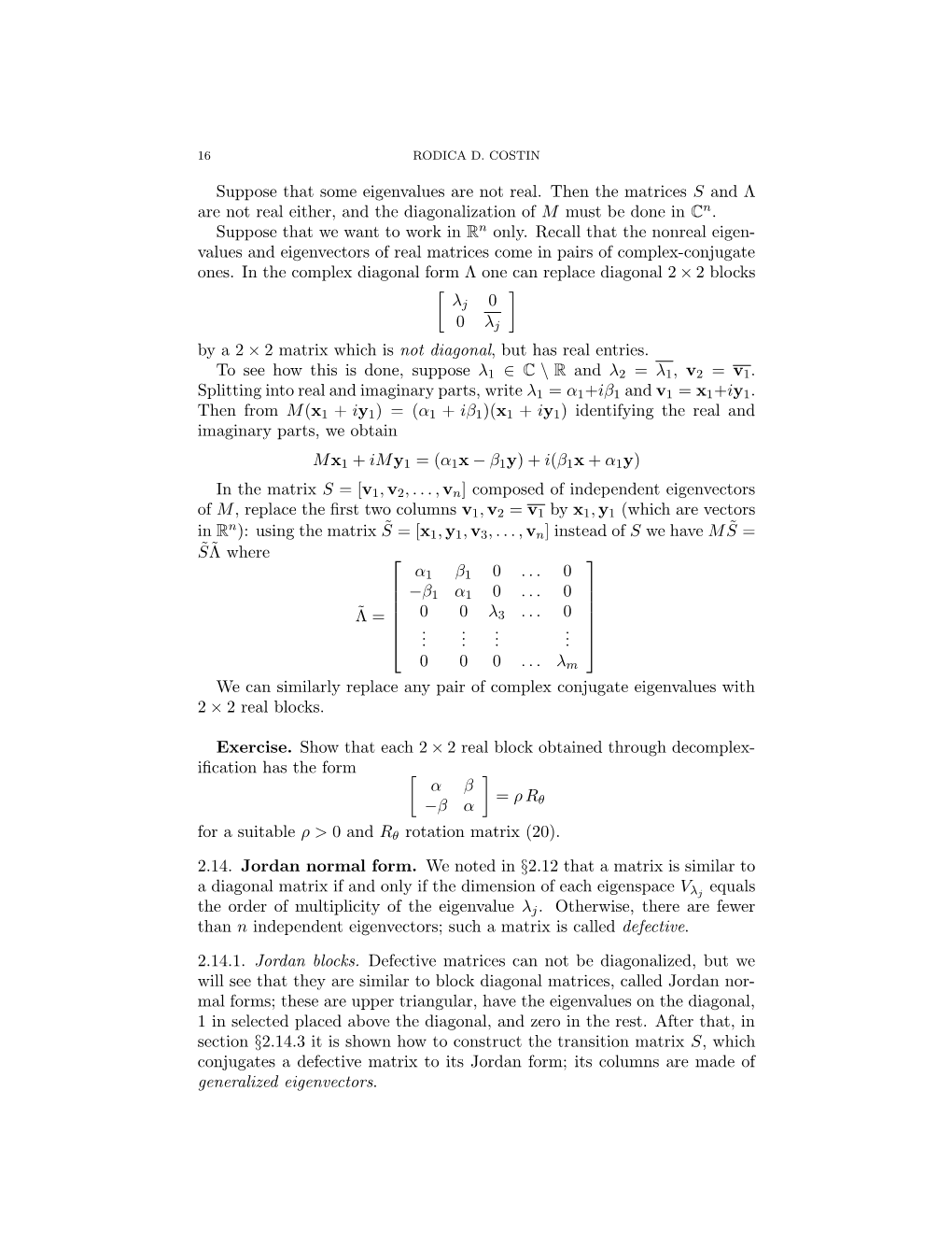 Suppose That Some Eigenvalues Are Not Real. Then the Matrices S and Λ Are Not Real Either, and the Diagonalization of M Must Be