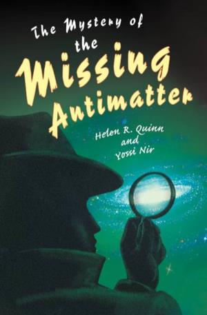 Quinn H.R., Nir Y. the Mystery of the Missing Antimatter (PUP, 2008