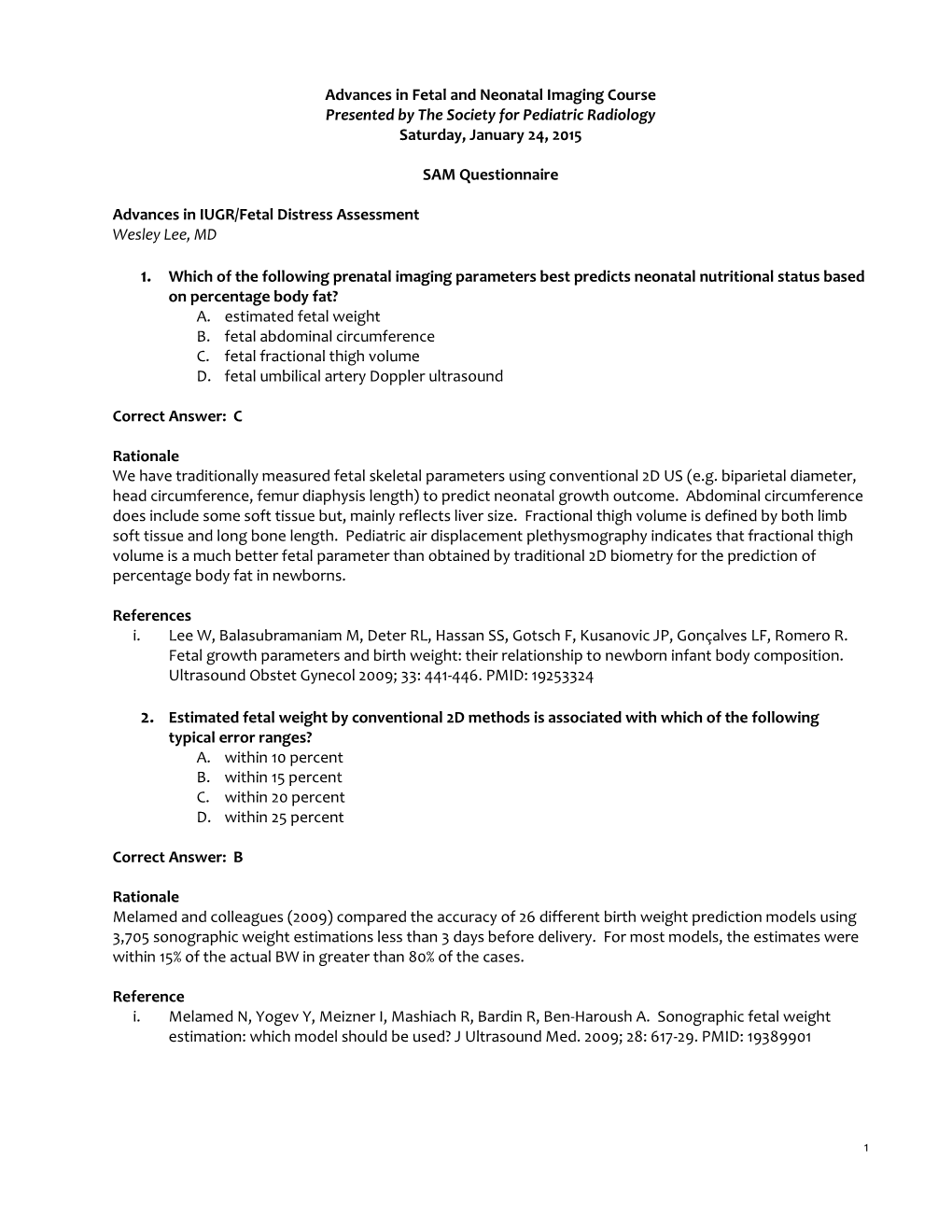 Advances in Fetal and Neonatal Imaging Course Presented by the Society for Pediatric Radiology Saturday, January 24, 2015