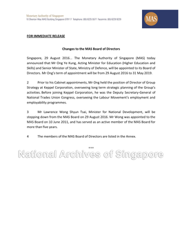 FOR IMMEDIATE RELEASE Changes to the MAS Board of Directors Singapore, 29 August 2016... the Monetary Authority of Singapore