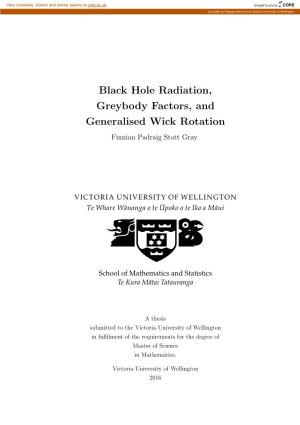 Black Hole Radiation, Greybody Factors, and Generalised Wick Rotation Finnian Padraig Stott Gray