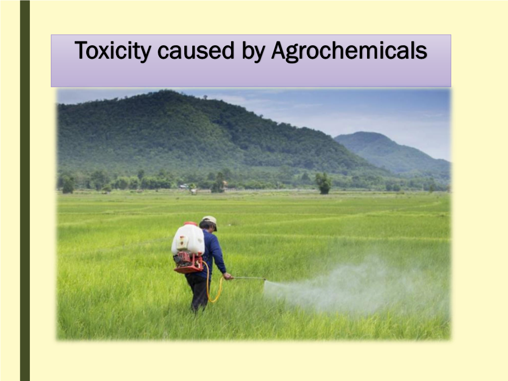 Toxicity Caused by Agrochemicals Introduction