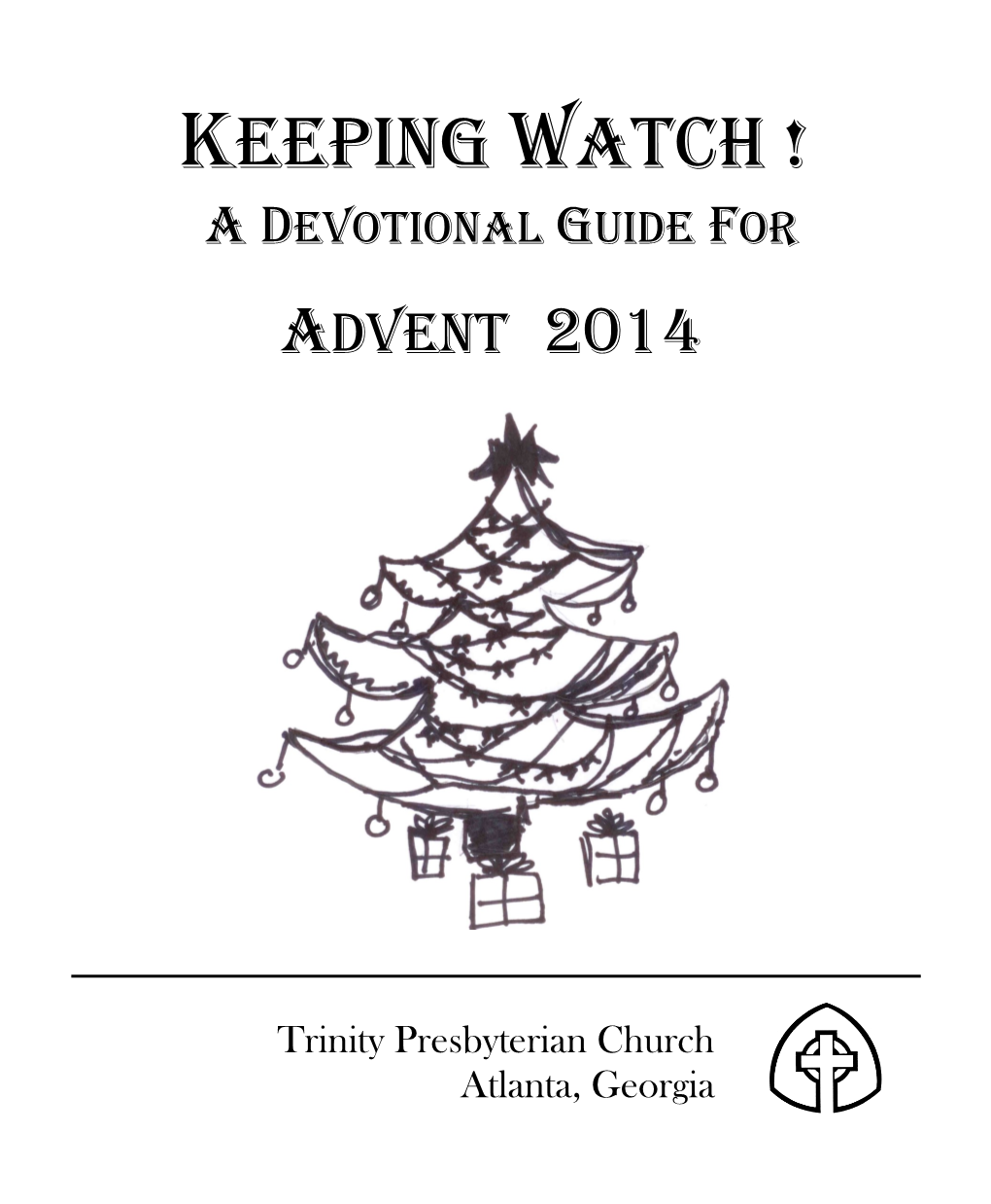 Keeping Watch ! a Devotional Guide for Advent 2014
