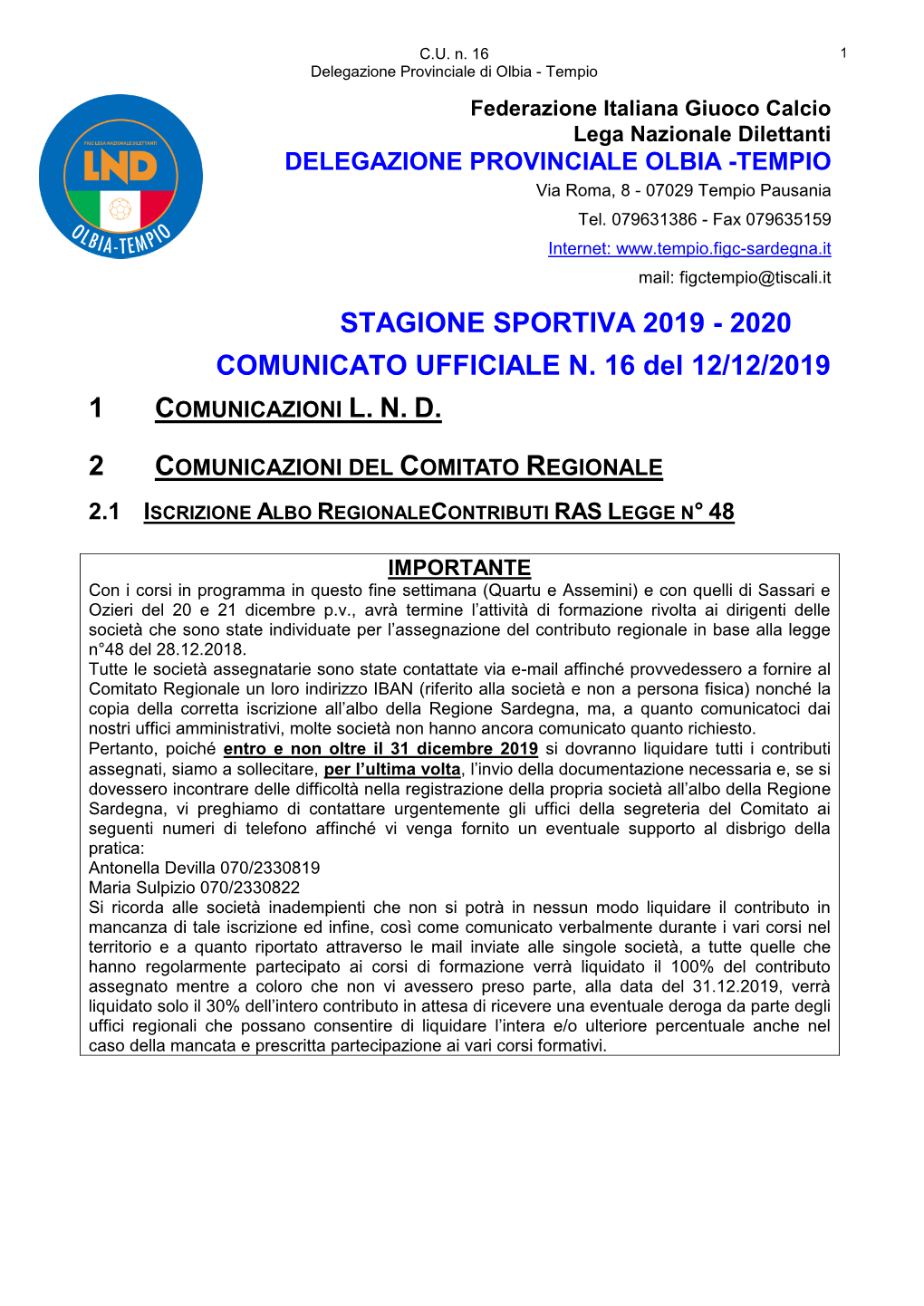 2020 COMUNICATO UFFICIALE N. 16 Del 12/12/2019 1 COMUNICAZIONI L