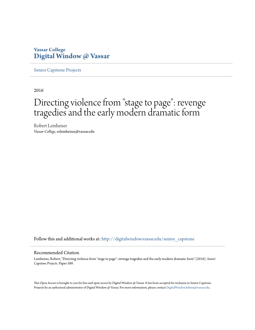 Directing Violence from "Stage to Page": Revenge Tragedies and the Early Modern Dramatic Form Robert Leinheiser Vassar College, Roleinheiser@Vassar.Edu