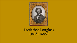 Frederick Douglass (1818-1895)