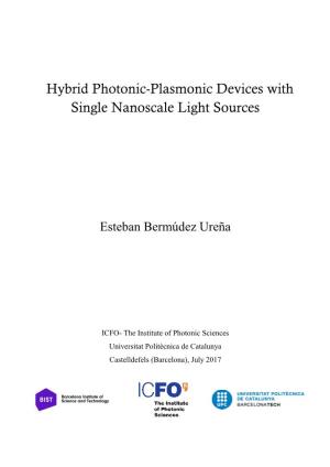 Hybrid Photonic-Plasmonic Devices with Single Nanoscale Light Sources