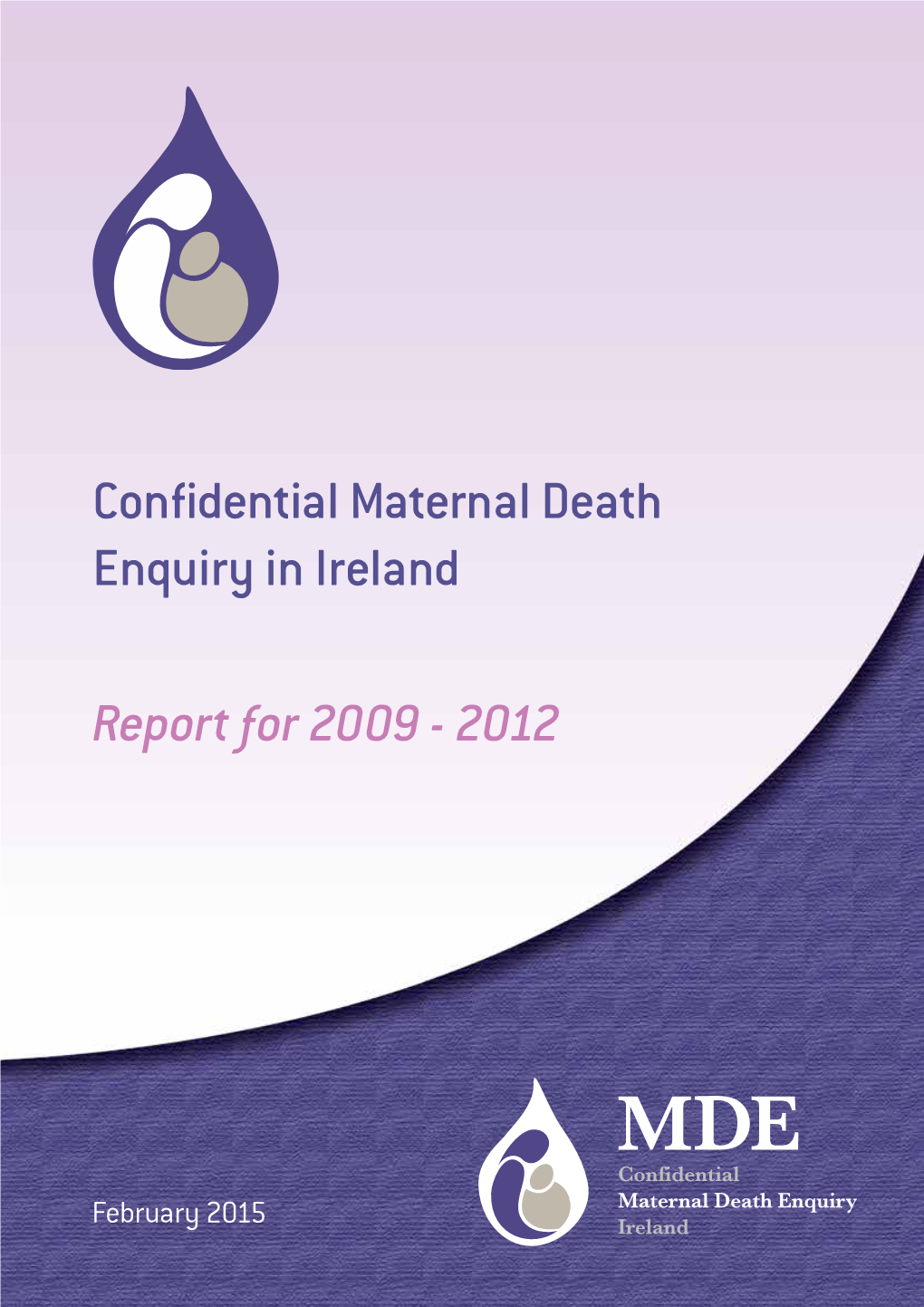 Confidential Maternal Death Enquiry in Ireland Report for 2009