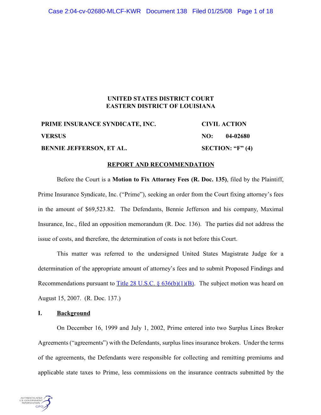 United States District Court Eastern District of Louisiana Prime Insurance Syndicate, Inc. Civil Action Versus No: 04-02680