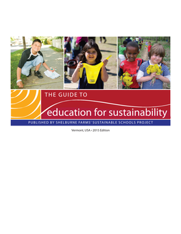 GUIDE to Education for Sustainability PUBLISHED by SHELBURNE FARMS’ SUSTAINABLE SCHOOLS PROJECT