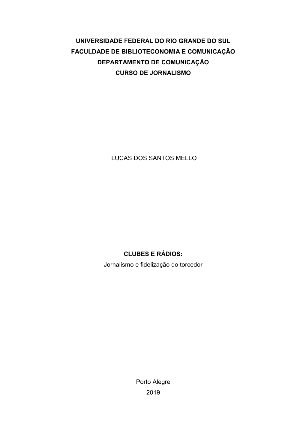 Universidade Federal Do Rio Grande Do Sul Faculdade De Biblioteconomia E Comunicação Departamento De Comunicação Curso De Jornalismo