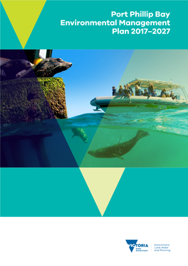 Port Phillip Bay Environmental Management Plan 2017–2027 Port Phillip Bay Environmental Management Plan: Publication Library