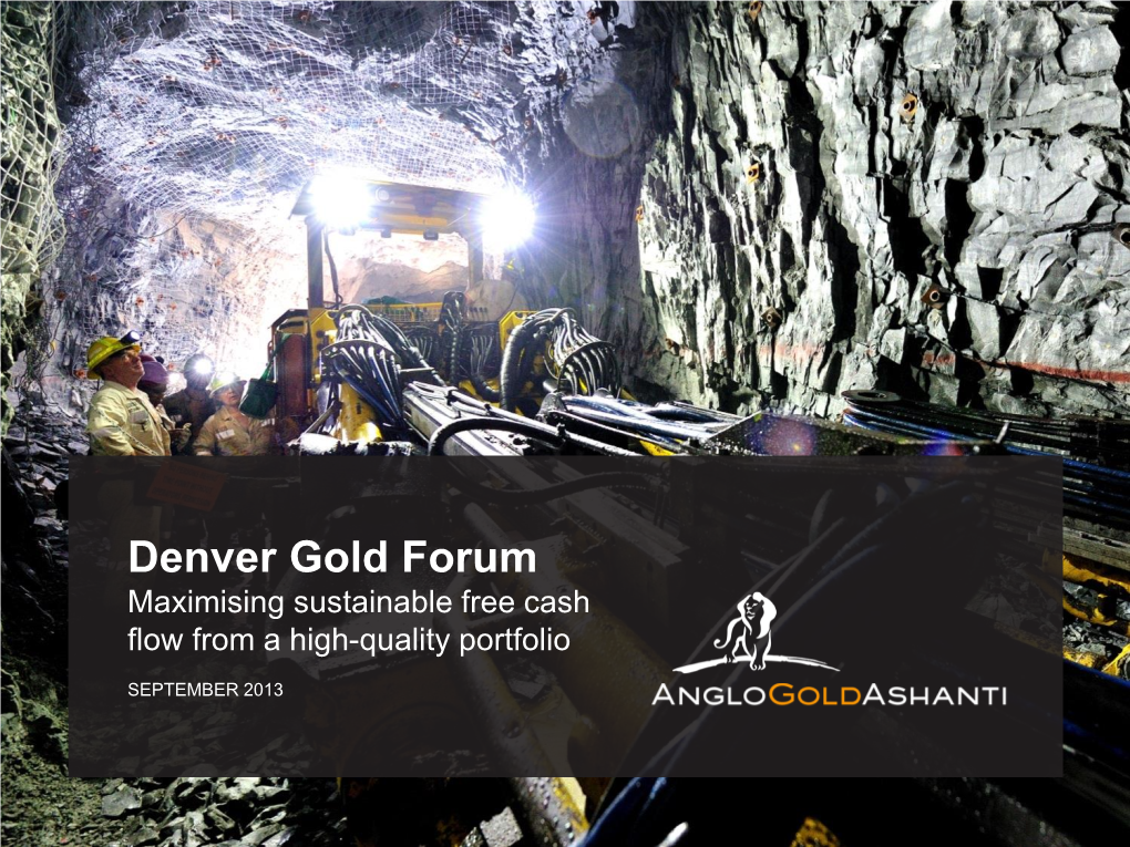 Denver Gold Forum Maximising Sustainable Free Cash Flow from a High-Quality Portfolio