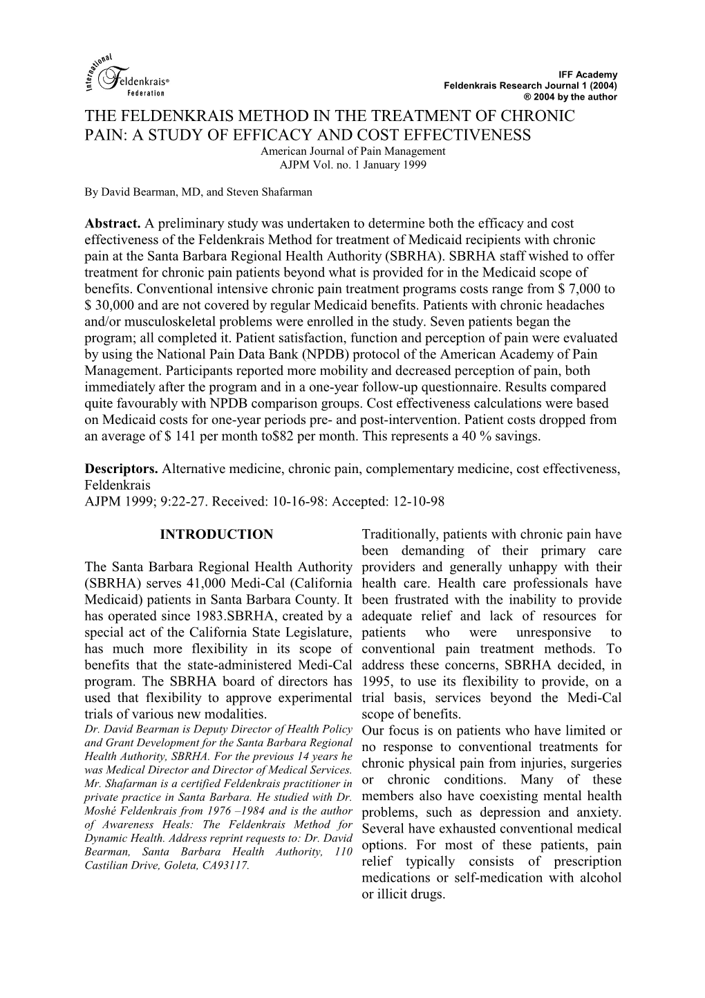 THE FELDENKRAIS METHOD in the TREATMENT of CHRONIC PAIN: a STUDY of EFFICACY and COST EFFECTIVENESS American Journal of Pain Management AJPM Vol