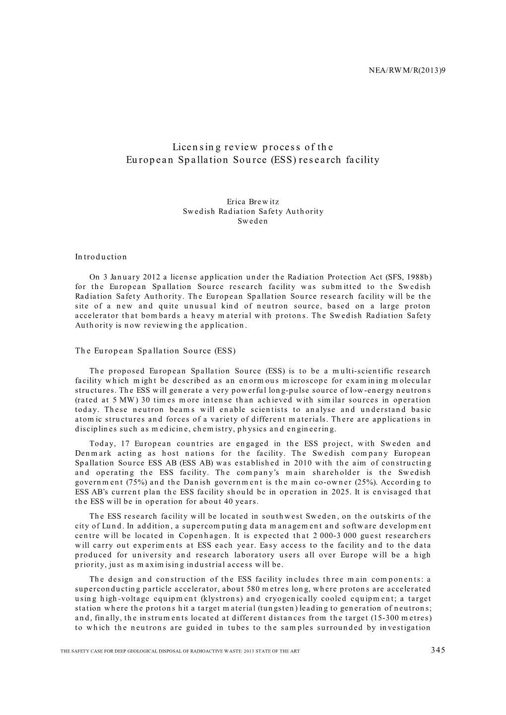 Licensing Review Process of the European Spallation Source (ESS) Research Facility