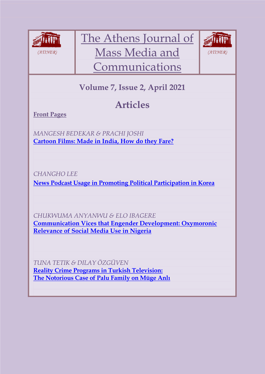 The Athens Journal of Mass Media and Communications ISSN NUMBER: 2407-9677 - DOI: 10.30958/Ajmmc Volume 7, Issue 2, April 2021 Download the Entire Issue (PDF)